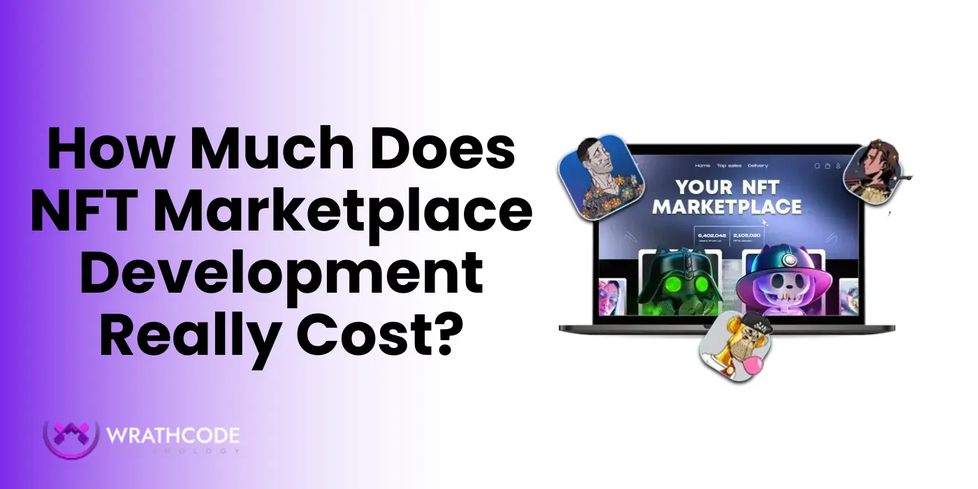 How Much Does NFT Marketplace Development Really Cost?