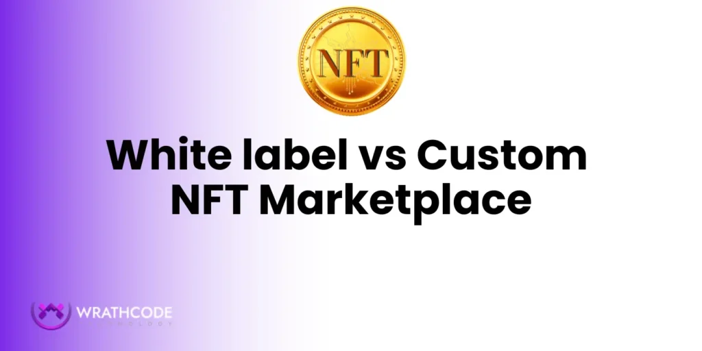 White-label vs Custom NFT Marketplace