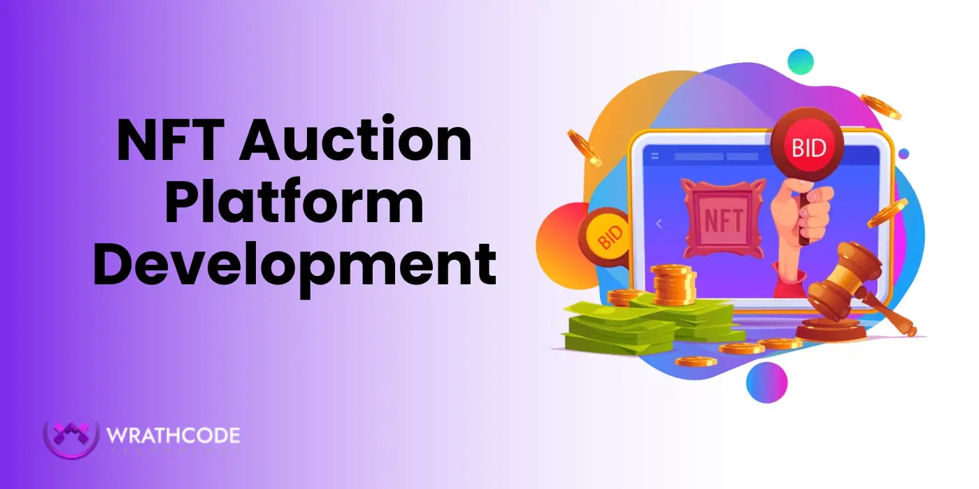 NFT Auction Platform Development: An Ultimate Guide