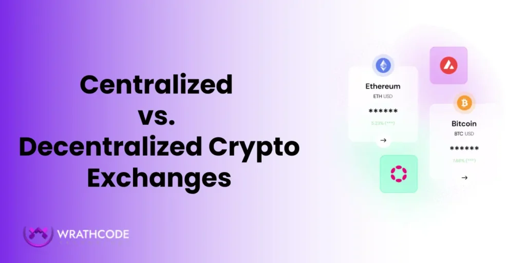 Centralized vs. Decentralized Crypto Exchanges Should You Build a CEX or DEX