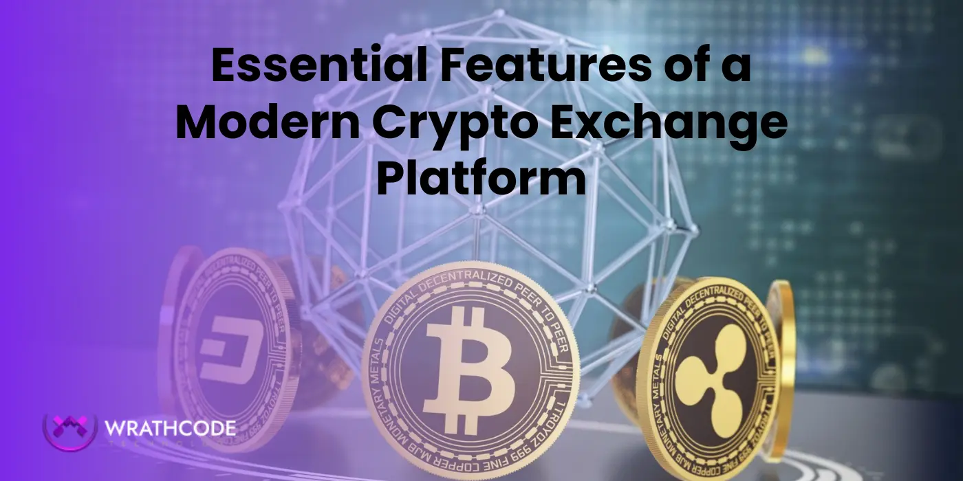 Essential Features of a Modern Crypto Exchange Platform