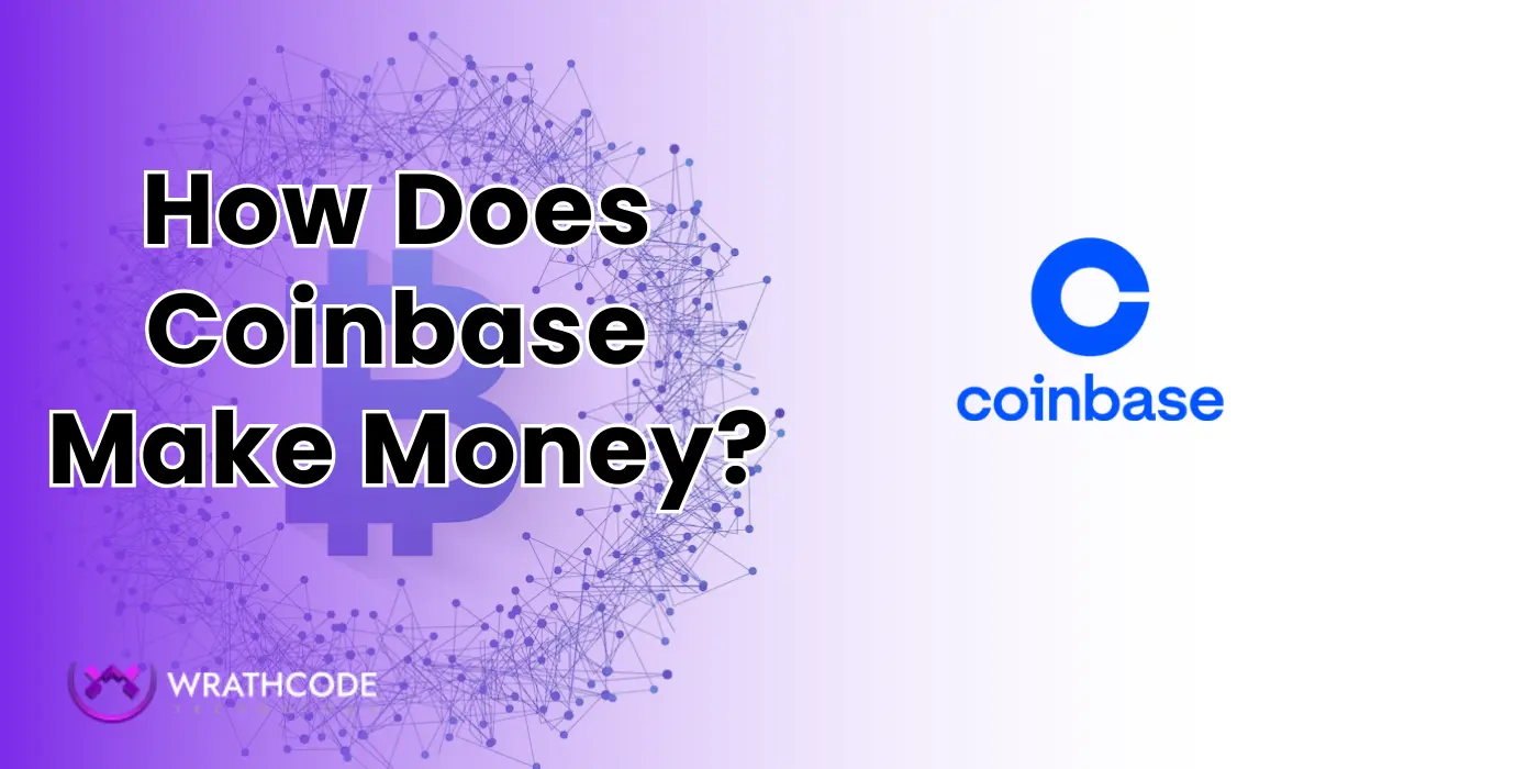 How Does Coinbase Make Money? (Revenue Model Explained)