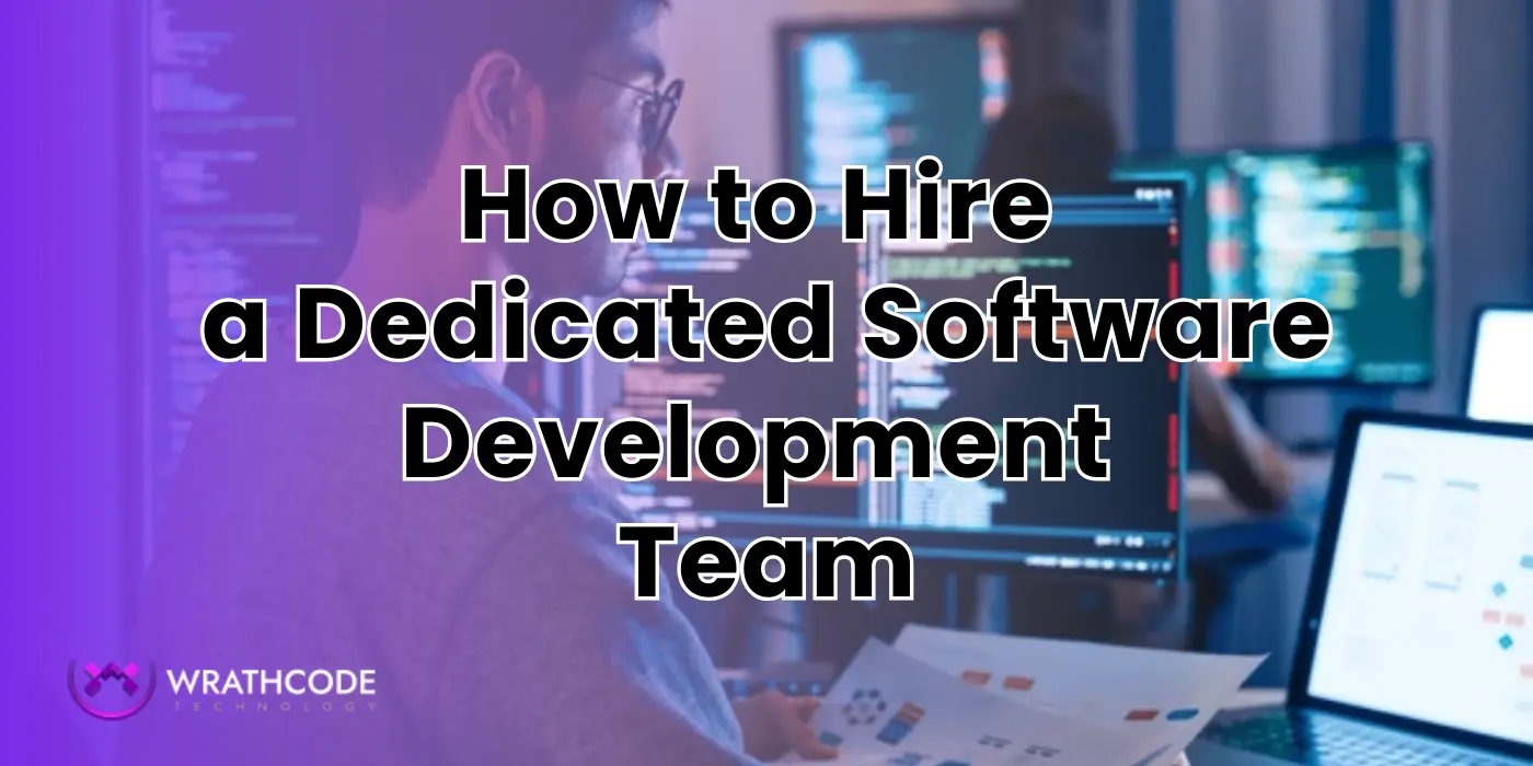 How to Hire a Dedicated Software Development Team in 2026