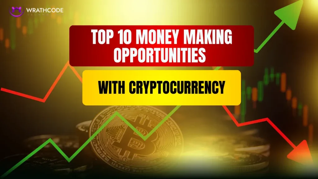 Top 10 Money Making Opportunities with Cryptocurrency