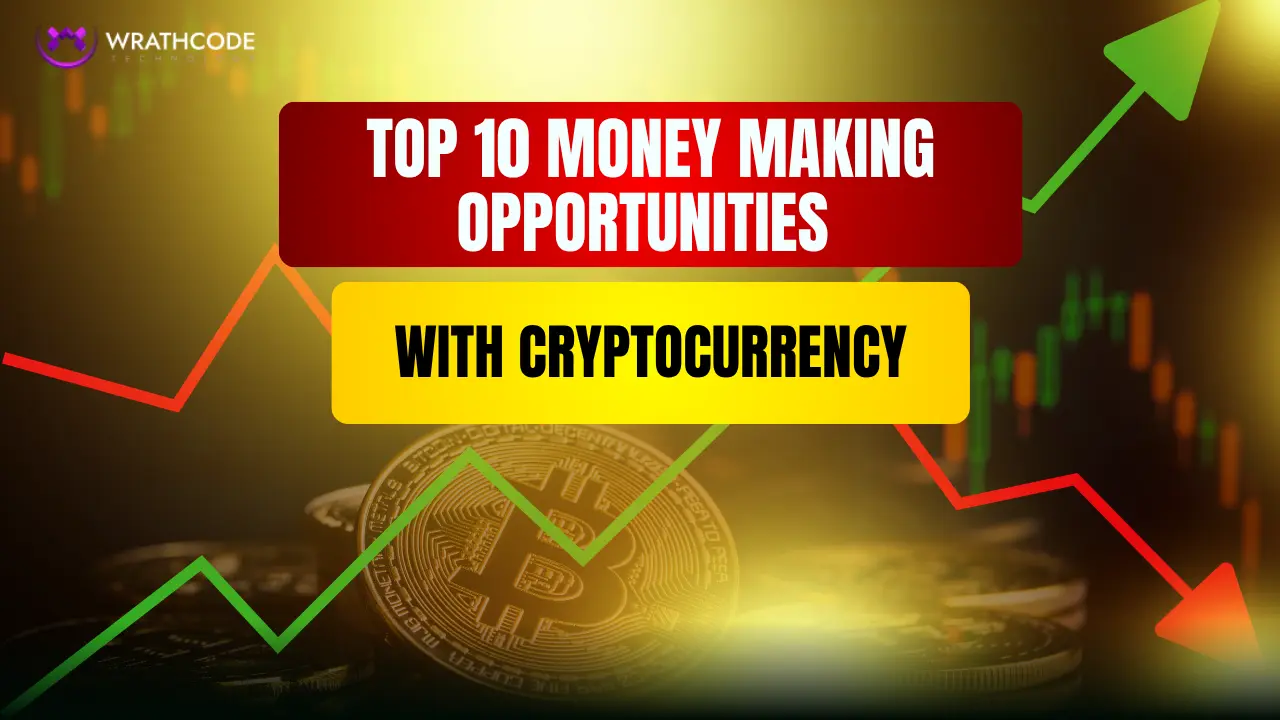 Top 10 Money Making Opportunities with Cryptocurrency